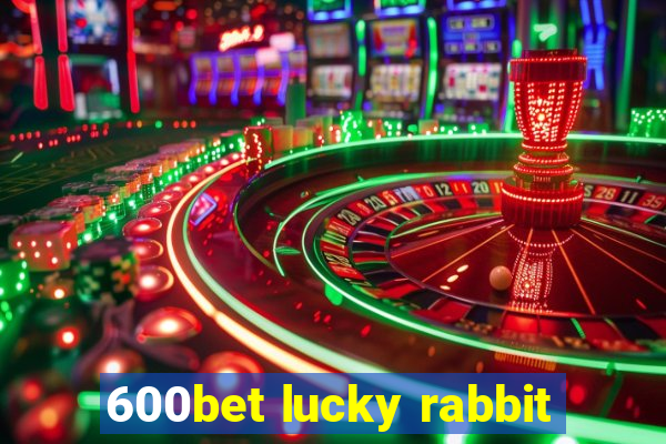 600bet lucky rabbit